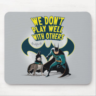 Batman & Ace - We Don't Play Well With Others Mouse Mat