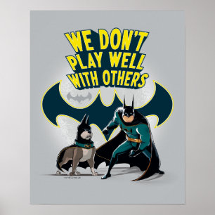Batman & Ace - We Don't Play Well With Others Poster