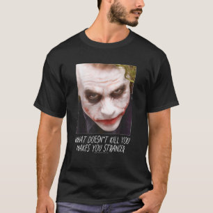 Batman Dark Knight Joker Stranger  T-Shirt