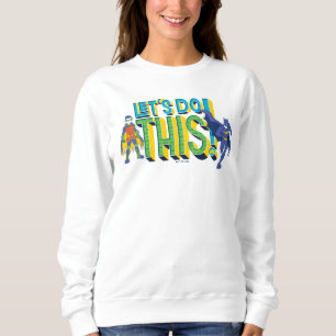 Batman Let's Do This Sweatshirt