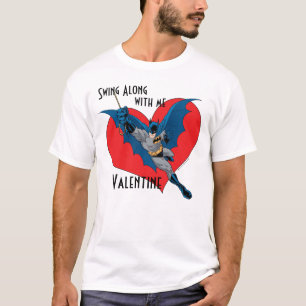 Batman Valentine Swing Along With Me T-Shirt