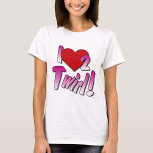 Baton twirlers, Love Twirling t-shirt