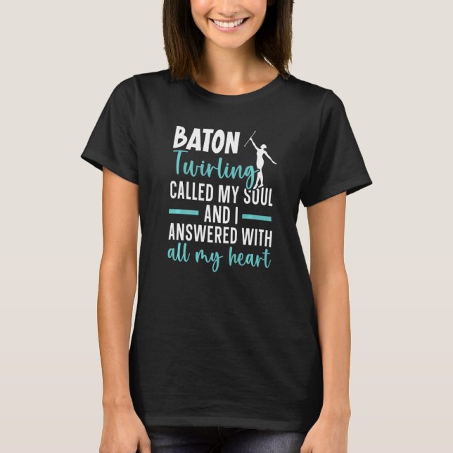 Baton Twirling Gymnastics Majorette Baton Twirler  T-Shirt (Front)