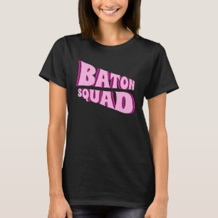 Baton Twirling Squad Majorette  1 T-Shirt
