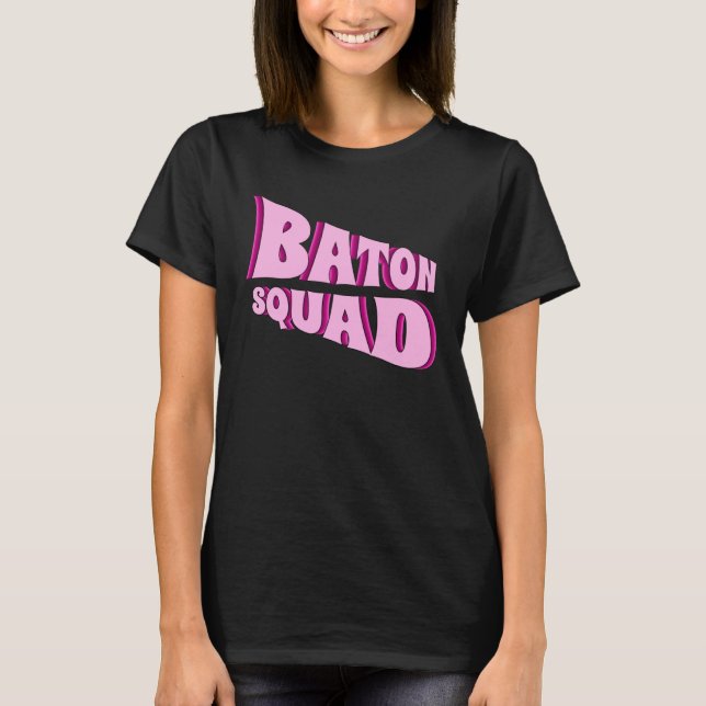 Baton Twirling Squad Majorette  1 T-Shirt (Front)