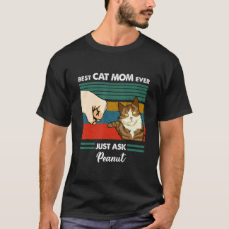 Batozine Best Cat Mum Cat Dad Ever Just Ask  Peanu T-Shirt
