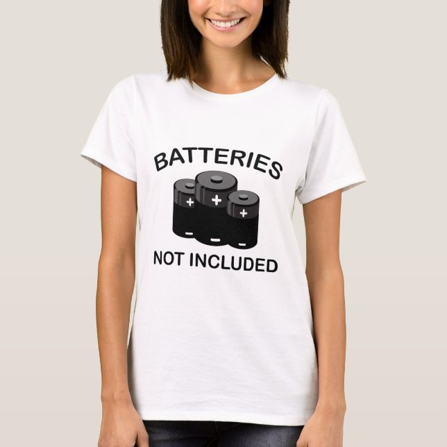 Batteries Not Included T-Shirt (Front)