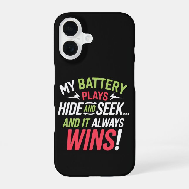 Battery Gone Again! iPhone 16 Case (Back)