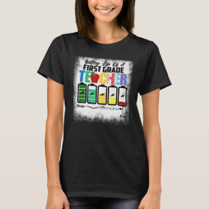 Battery Life Of A 1st Grade First Teacher Back To  T-Shirt