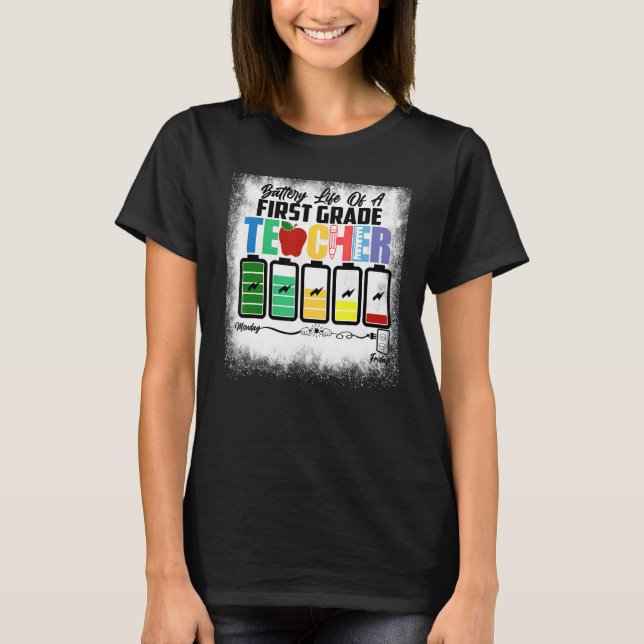 Battery Life Of A 1st Grade First Teacher Back To  T-Shirt (Front)
