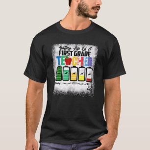 Battery Life Of A 1st Grade First Teacher T-Shirt