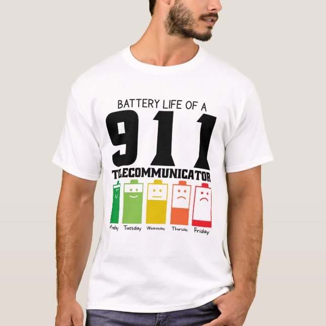 Battery Life Of A 911 Telecommunicator T-Shirt (Front)