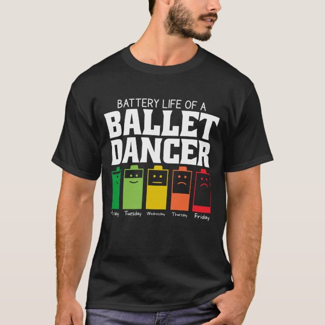 Battery Life Of A Ballet Dancer T-Shirt (Front)