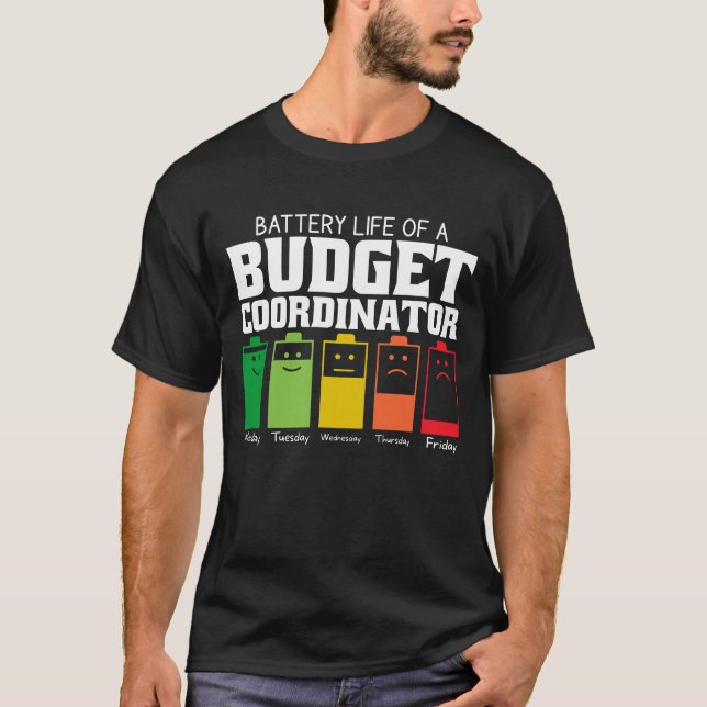 Battery Life Of A Budget Coordinator T-Shirt (Front)