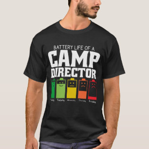Battery Life Of A Camp Director T-Shirt
