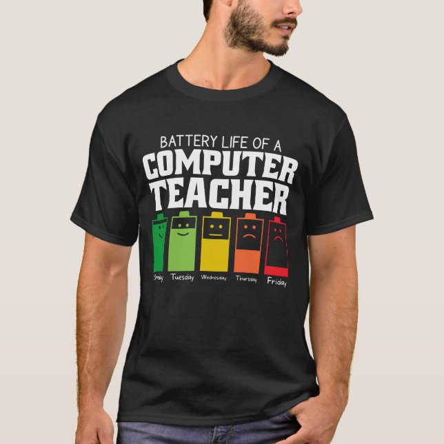Battery Life Of A Computer Teacher T-Shirt (Front)