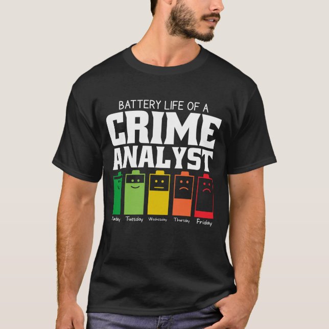 Battery Life Of A Crime Analyst T-Shirt (Front)