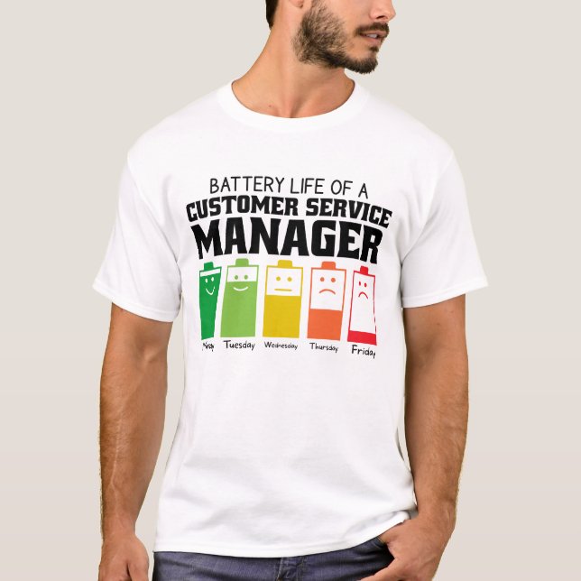 Battery Life Of A Customer Service Manager T-Shirt (Front)