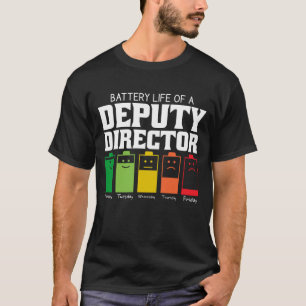 Battery Life Of A Deputy Director T-Shirt