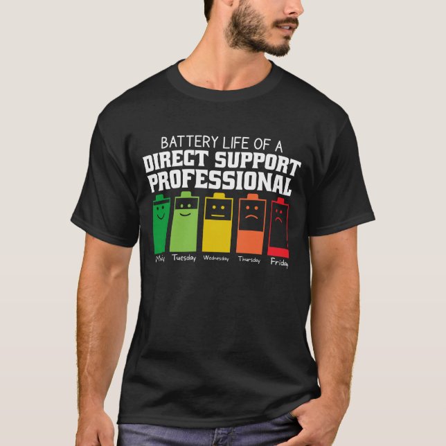 Battery Life Of A Direct Support Professional T-Shirt (Front)