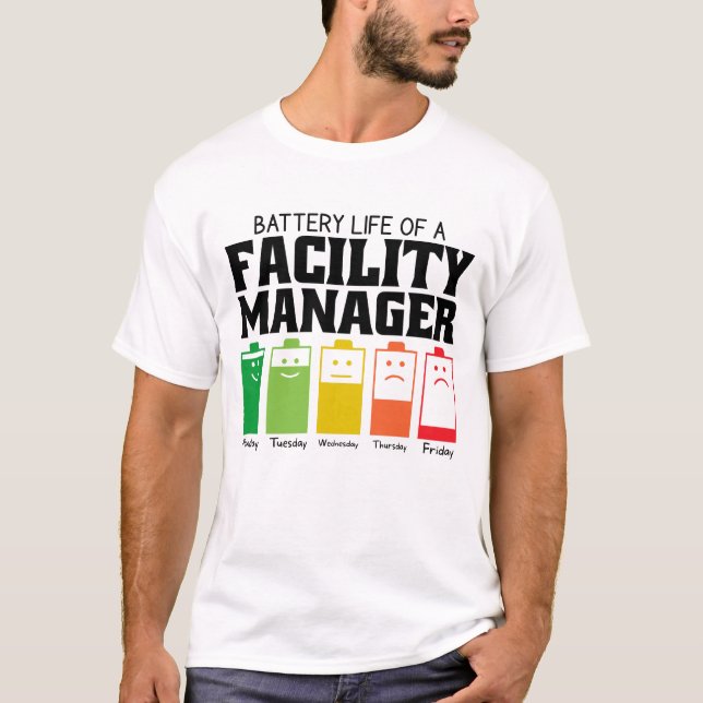 Battery Life Of A Facility Manager T-Shirt (Front)