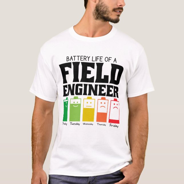 Battery Life Of A Field Engineer T-Shirt (Front)
