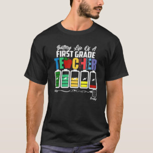Battery Life Of A First Grade Teacher Back To Scho T-Shirt