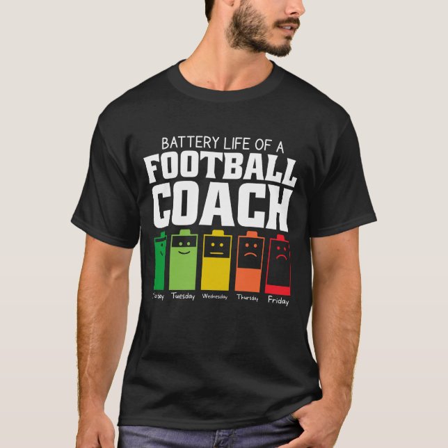 Battery Life Of A Football Coach T-Shirt (Front)