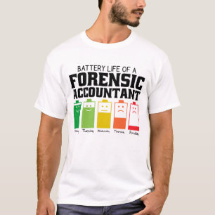 Battery Life Of A Forensic Accountant T-Shirt