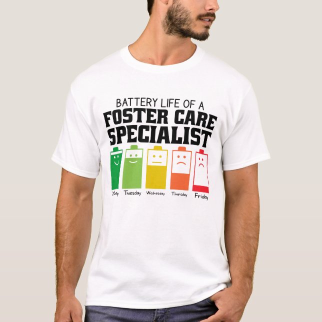 Battery Life Of A Foster Care Specialist T-Shirt (Front)