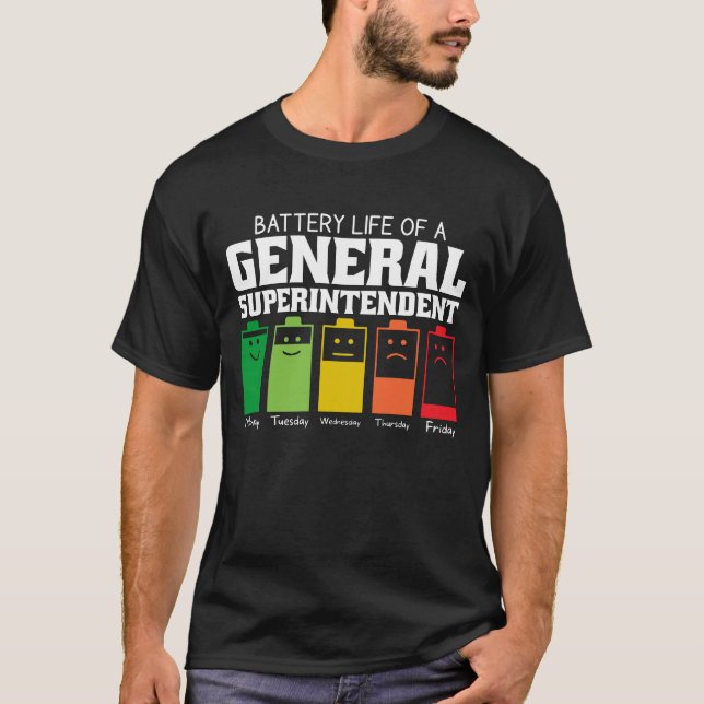 Battery Life Of A General Superintendent T-Shirt (Front)