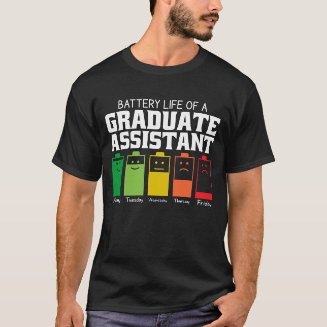 Battery Life Of A Graduate Assistant  T-Shirt (Front)