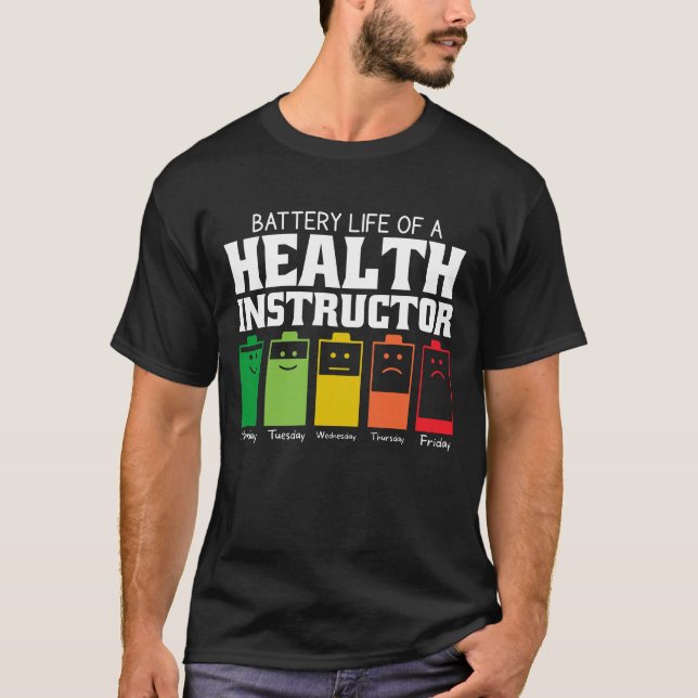 Battery Life Of A Health Instructor T-Shirt (Front)