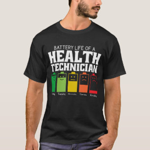 Battery Life Of A Health Technician T-Shirt