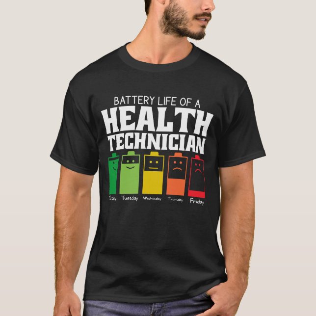 Battery Life Of A Health Technician T-Shirt (Front)