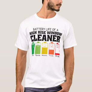 Battery Life Of A High Rise Window Cleaner T-Shirt