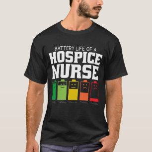 Battery Life Of A Hospice Nurse T-Shirt