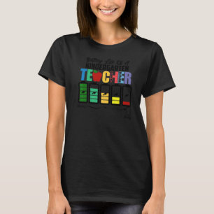 Battery Life Of A Kindergarten Teacher First Day O T-Shirt