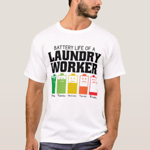 Battery Life Of A Laundry Worker T-Shirt