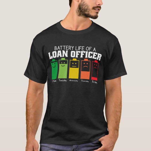 Battery Life Of A Loan Officer T-Shirt (Front)