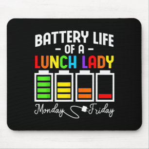 Battery Life Of A Lunch Lady Monday Friday Busy Sc Mouse Mat