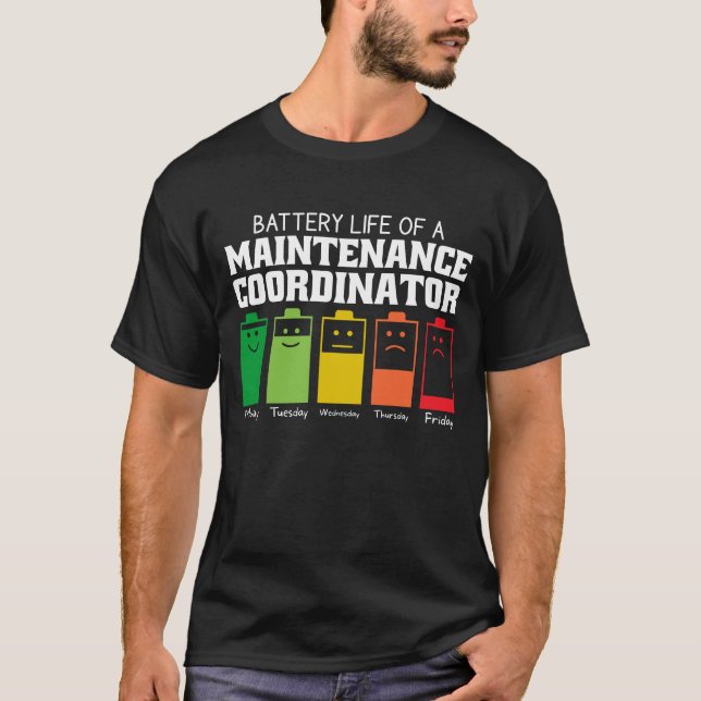 Battery Life Of A Maintenance Coordinator T-Shirt (Front)