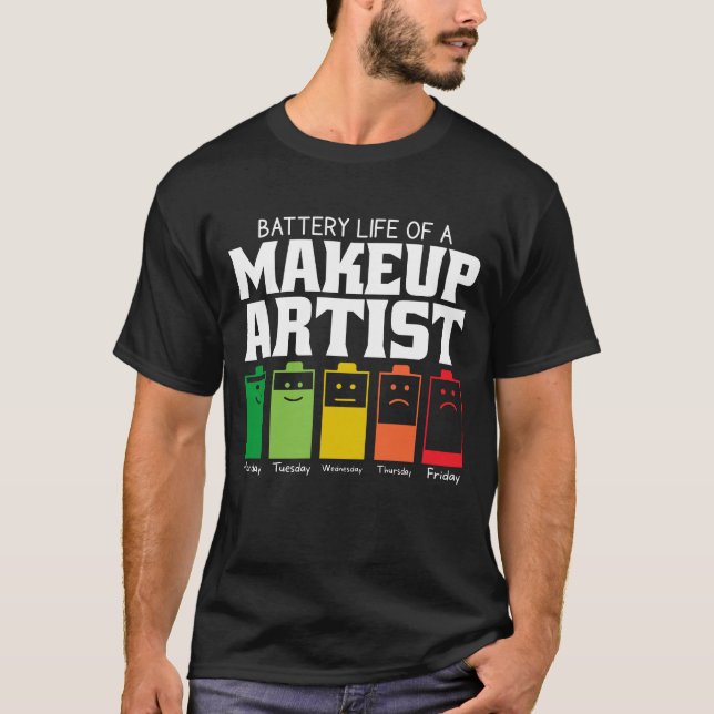 Battery Life Of A Makeup Artist T-Shirt (Front)