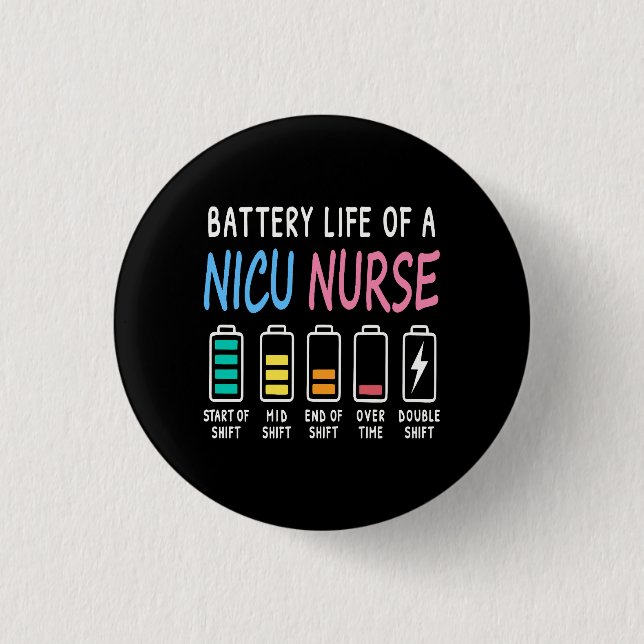 Battery life of a NICU nurse humor level 3 Cm Round Badge (Front)