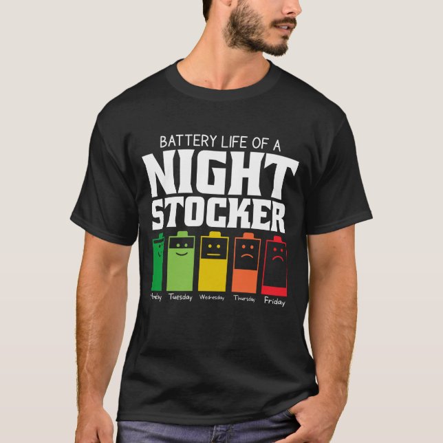 Battery Life Of A Night Stocker T-Shirt (Front)