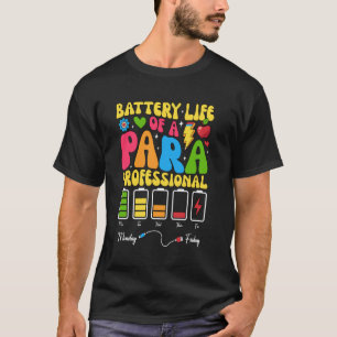 Battery Life Of A Para Paraprofessional Teacher Ap T-Shirt