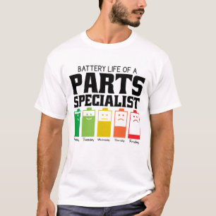 Battery Life Of A Parts Specialist T-Shirt