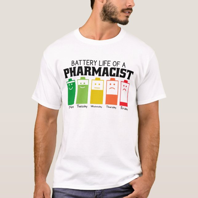 Battery Life Of A Pharmacist T-Shirt (Front)