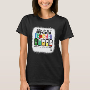 Battery Life Of A Pre K Preschool Teacher 1st Day  T-Shirt