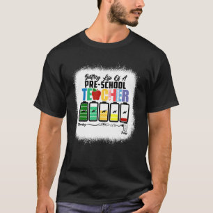 Battery Life Of A Pre K Preschool Teacher 1st Day T-Shirt